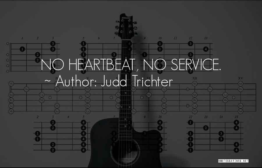 Heartbeat Quotes By Judd Trichter