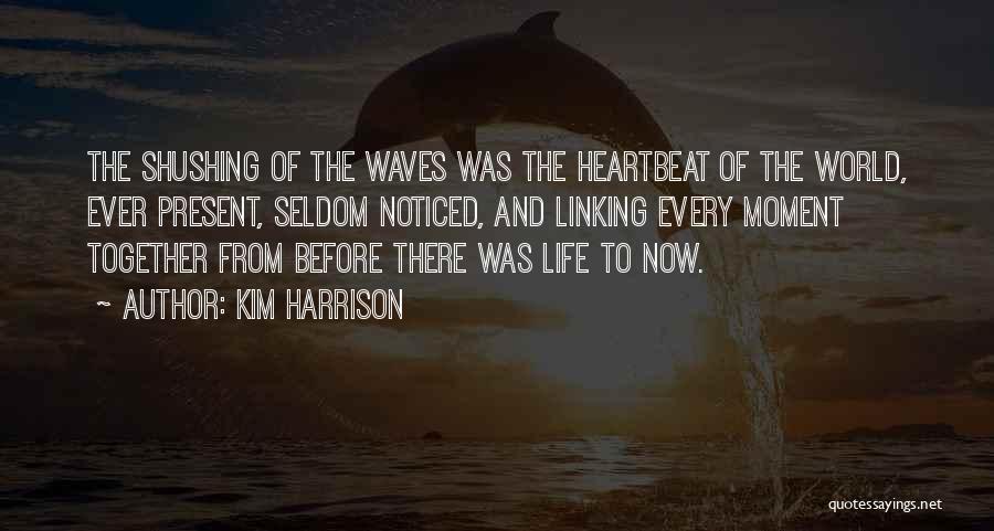 Heartbeat Quotes By Kim Harrison