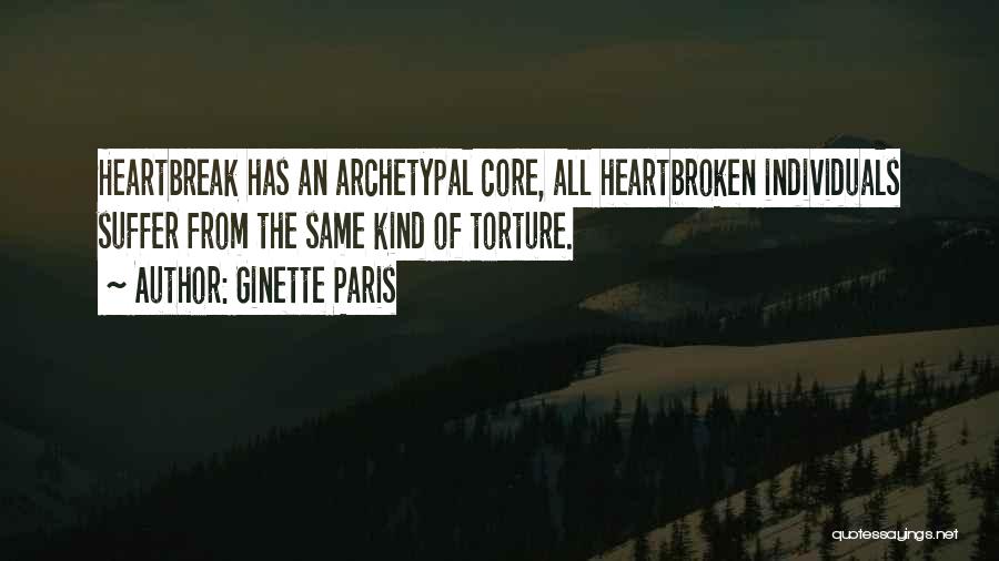 Heartbreak And Betrayal Quotes By Ginette Paris