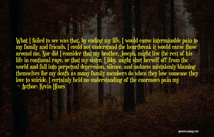 Heartbreak And Death Quotes By Kevin Hines