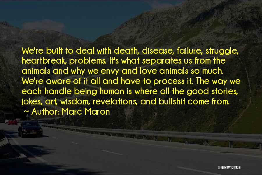 Heartbreak And Death Quotes By Marc Maron