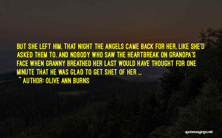 Heartbreak And Death Quotes By Olive Ann Burns