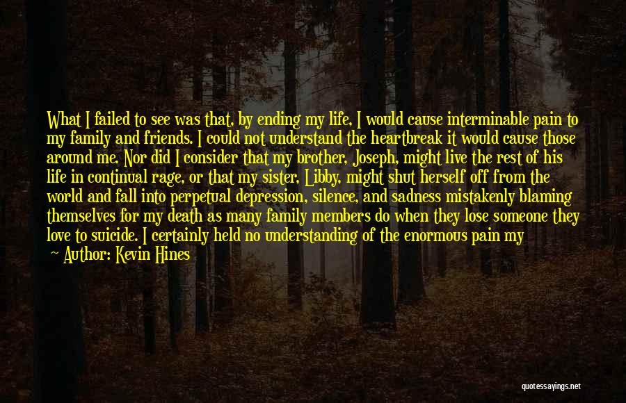 Heartbreak And Depression Quotes By Kevin Hines