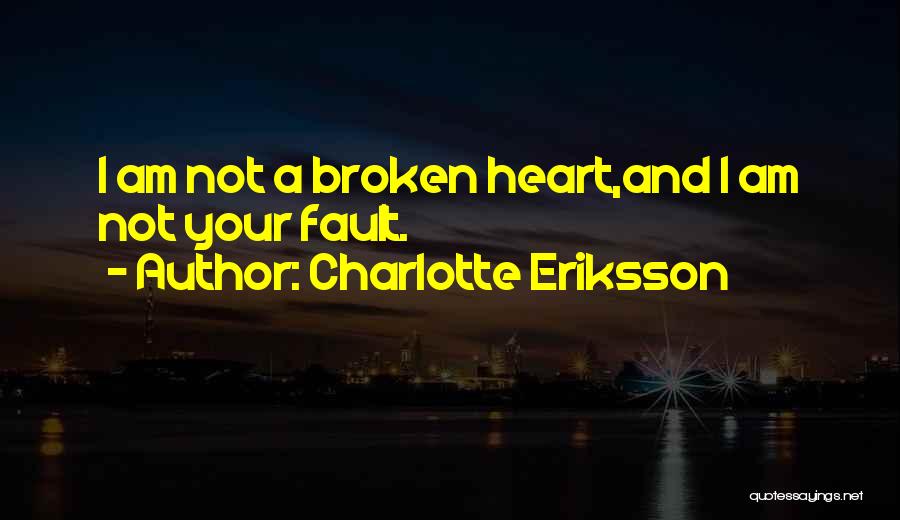Heartbreak And Moving Quotes By Charlotte Eriksson