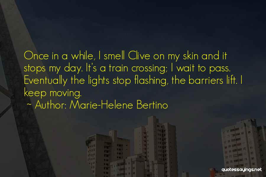 Heartbreak And Moving Quotes By Marie-Helene Bertino