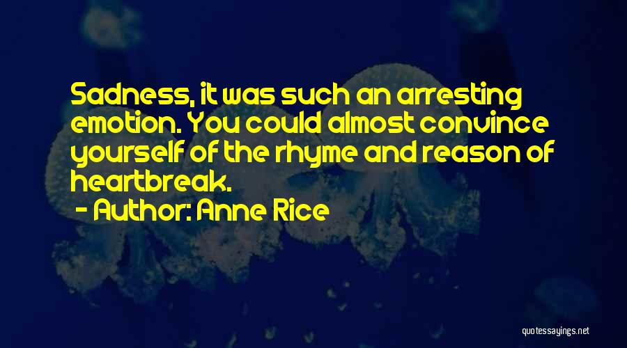Heartbreak And Pain Quotes By Anne Rice