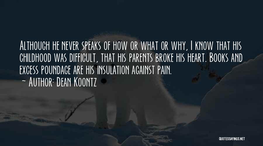 Heartbreak And Pain Quotes By Dean Koontz