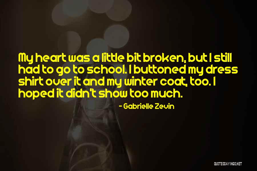 Heartbreak Broken Heart Quotes By Gabrielle Zevin