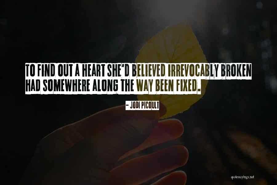 Heartbreak Broken Heart Quotes By Jodi Picoult