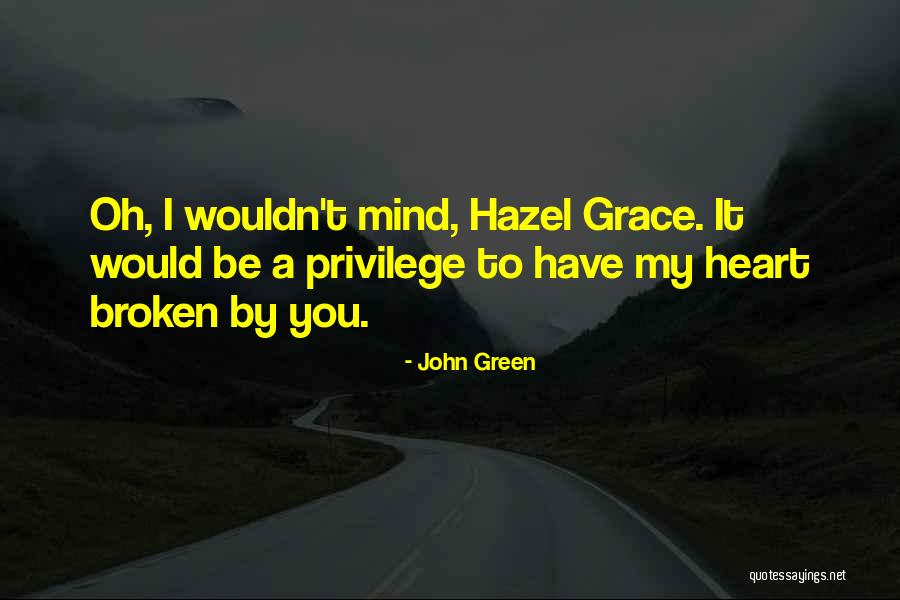 Heartbreak Broken Heart Quotes By John Green