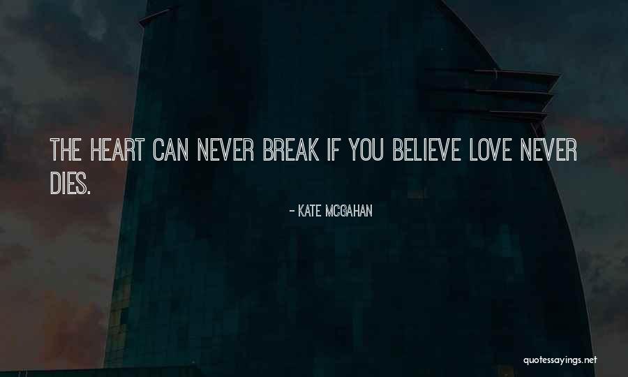 Heartbreak Broken Heart Quotes By Kate McGahan