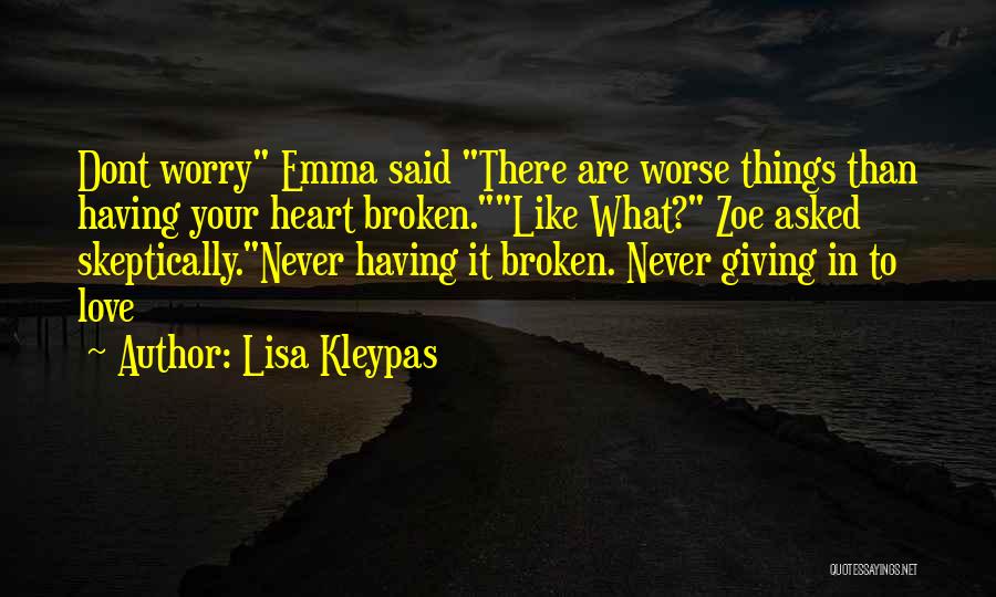 Heartbreak Broken Heart Quotes By Lisa Kleypas