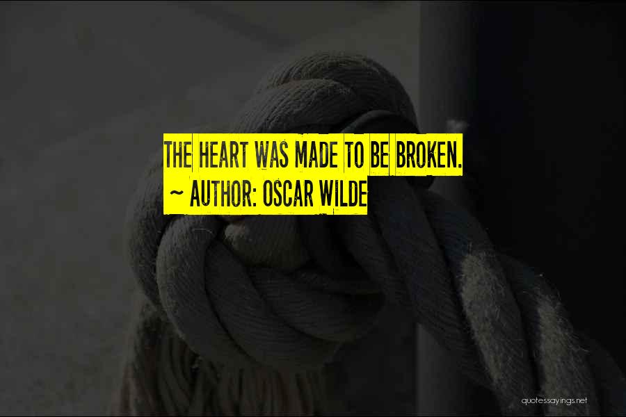 Heartbreak Broken Heart Quotes By Oscar Wilde