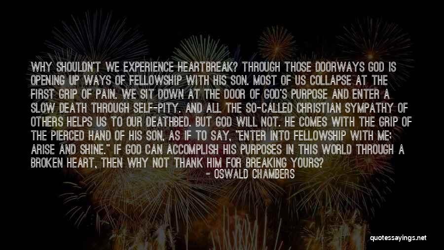 Heartbreak Broken Heart Quotes By Oswald Chambers