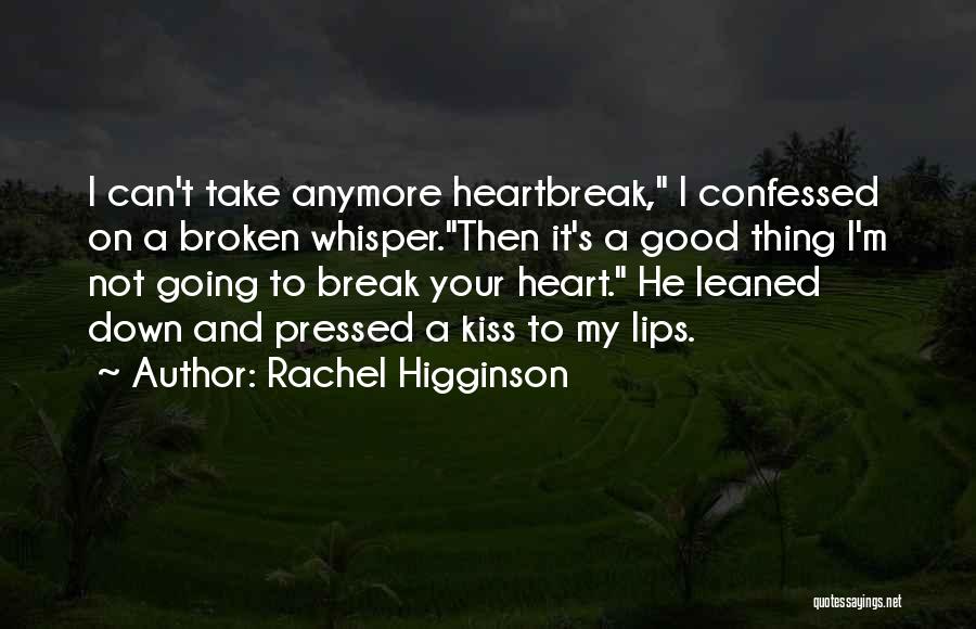 Heartbreak Broken Heart Quotes By Rachel Higginson