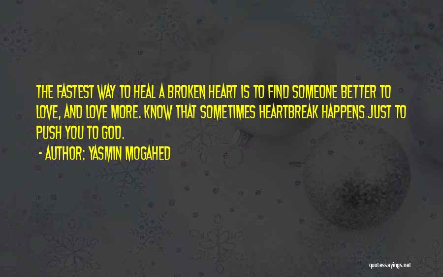 Heartbreak Broken Heart Quotes By Yasmin Mogahed