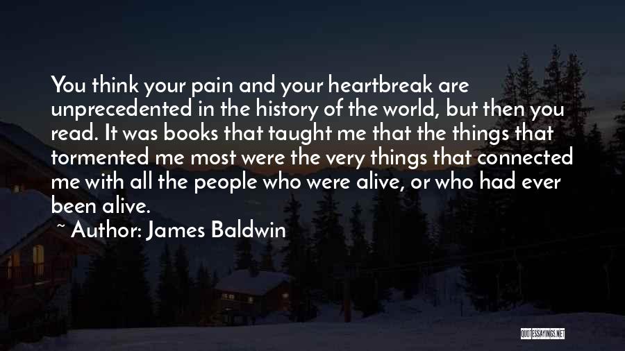 Heartbreak From Books Quotes By James Baldwin