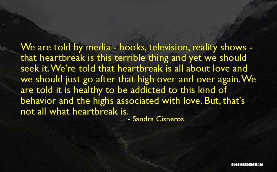 Heartbreak From Books Quotes By Sandra Cisneros Heartbreak From Books Quotes By Sandra Cisneros