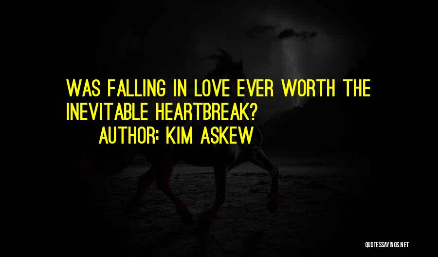 Heartbreak Is Inevitable Quotes By Kim Askew