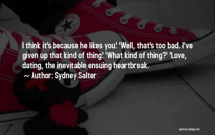 Heartbreak Is Inevitable Quotes By Sydney Salter
