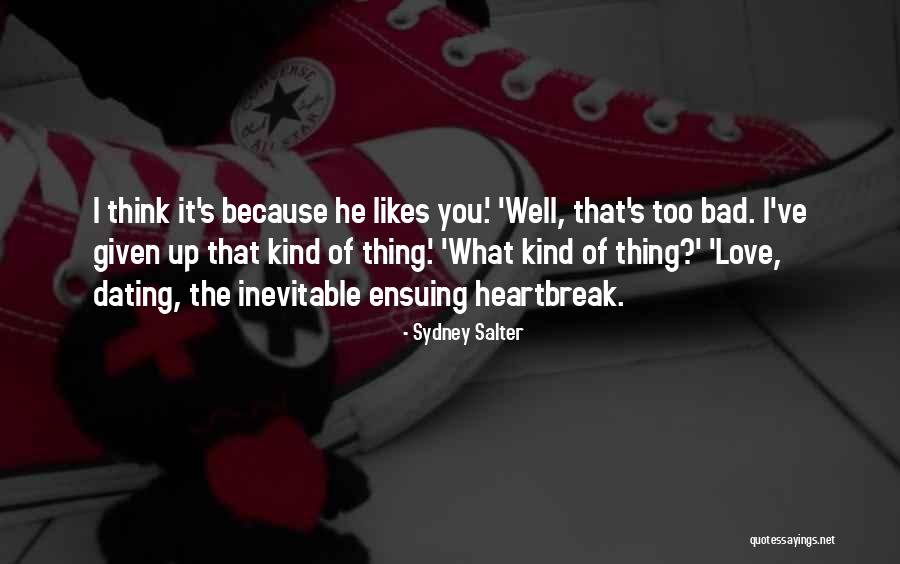 Heartbreak Is Inevitable Quotes By Sydney Salter