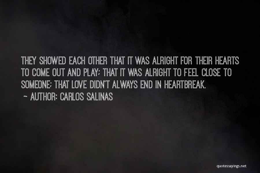 Heartbreak Love Quotes By Carlos Salinas