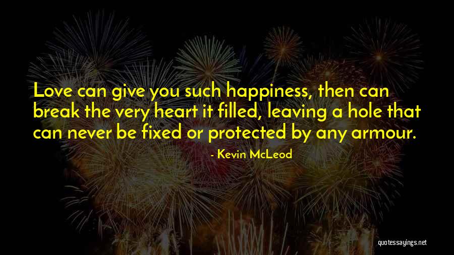 Heartbreak Love Quotes By Kevin McLeod Heartbreak Love Quotes By Kevin McLeod
