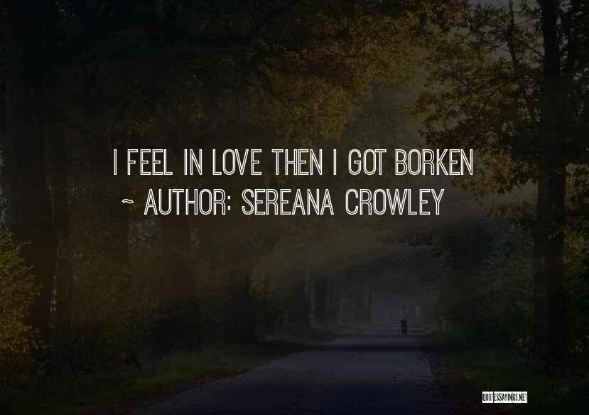 Heartbreak Love Quotes By Sereana Crowley
