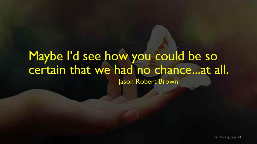 Heartbreak Lyrics Quotes By Jason Robert Brown