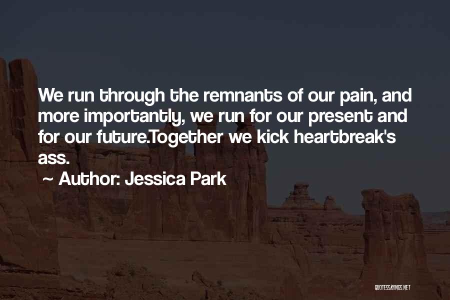 Heartbreak Pain Quotes By Jessica Park