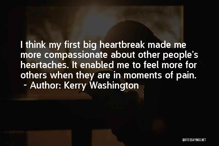 Heartbreak Pain Quotes By Kerry Washington