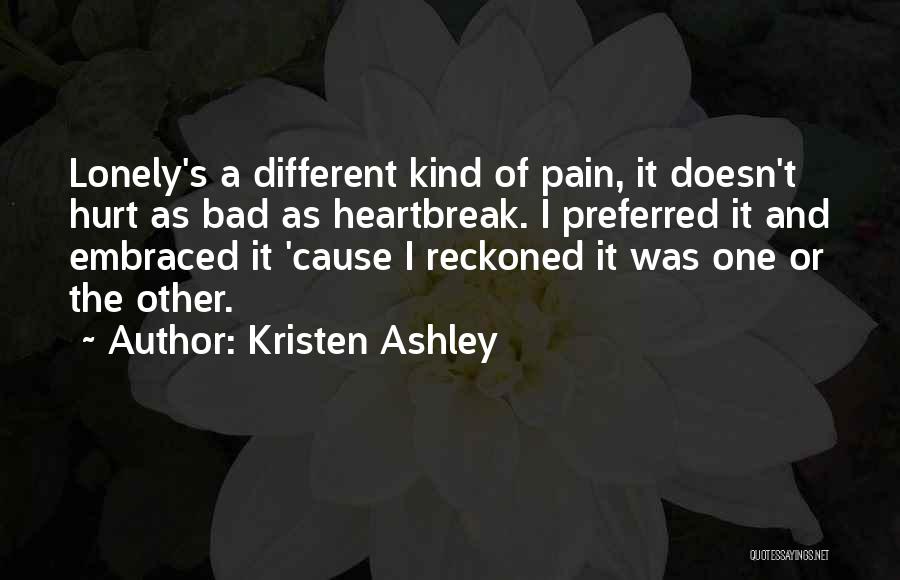 Heartbreak Pain Quotes By Kristen Ashley