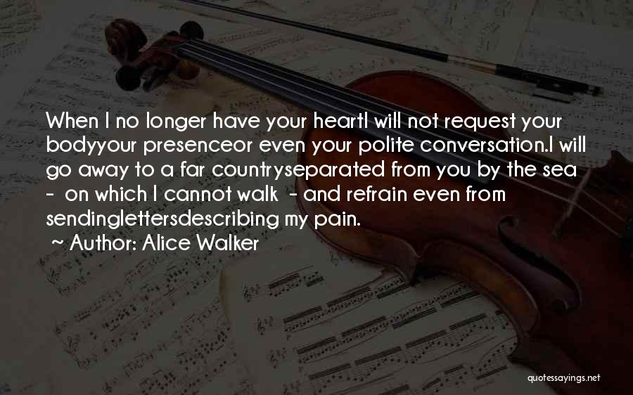 Heartbreak Poems Quotes By Alice Walker
