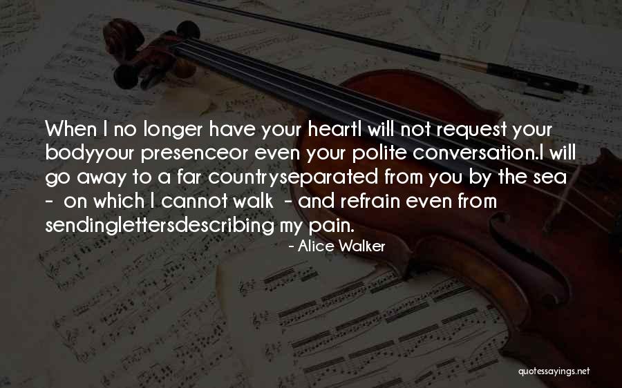 Heartbreak Poems Quotes By Alice Walker Heartbreak Poems Quotes By Alice Walker