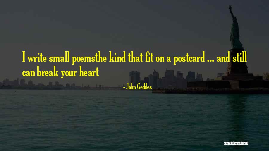 Heartbreak Poems Quotes By John Geddes Heartbreak Poems Quotes By John Geddes