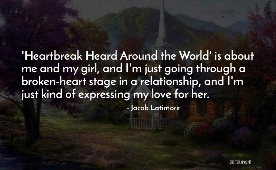 Heartbreak Relationship Quotes By Jacob Latimore