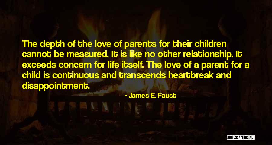 Heartbreak Relationship Quotes By James E. Faust