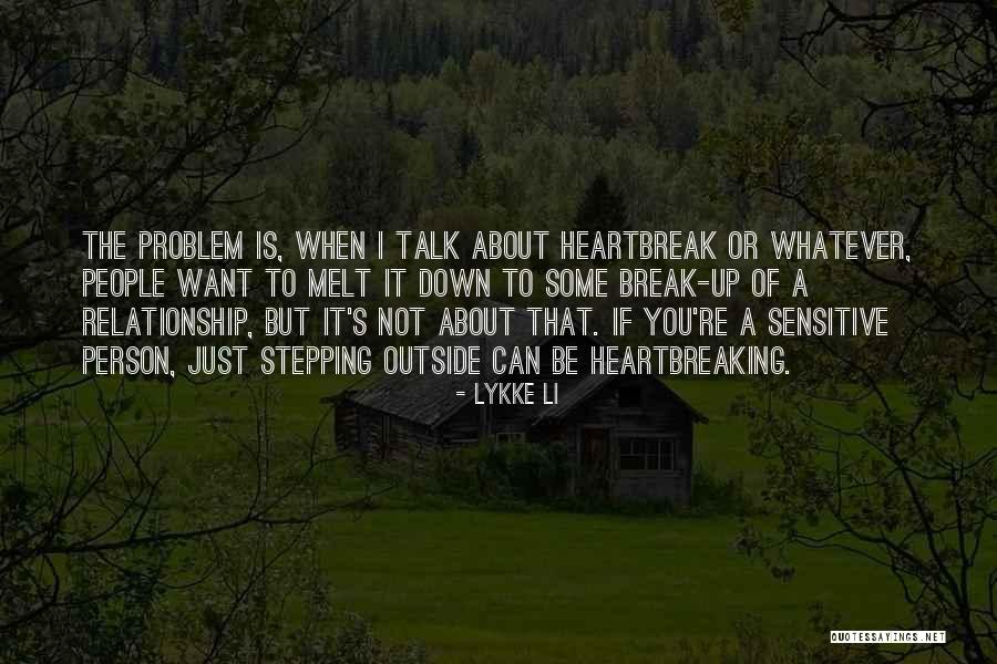 Heartbreak Relationship Quotes By Lykke Li