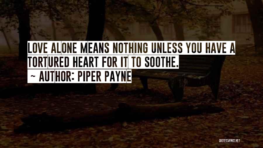 Heartbreak Relationship Quotes By Piper Payne