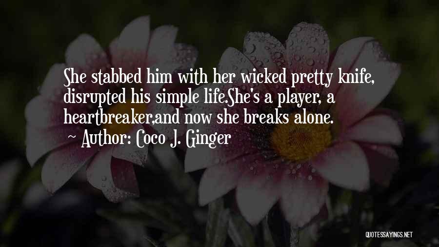 Heartbreaker Love Quotes By Coco J. Ginger