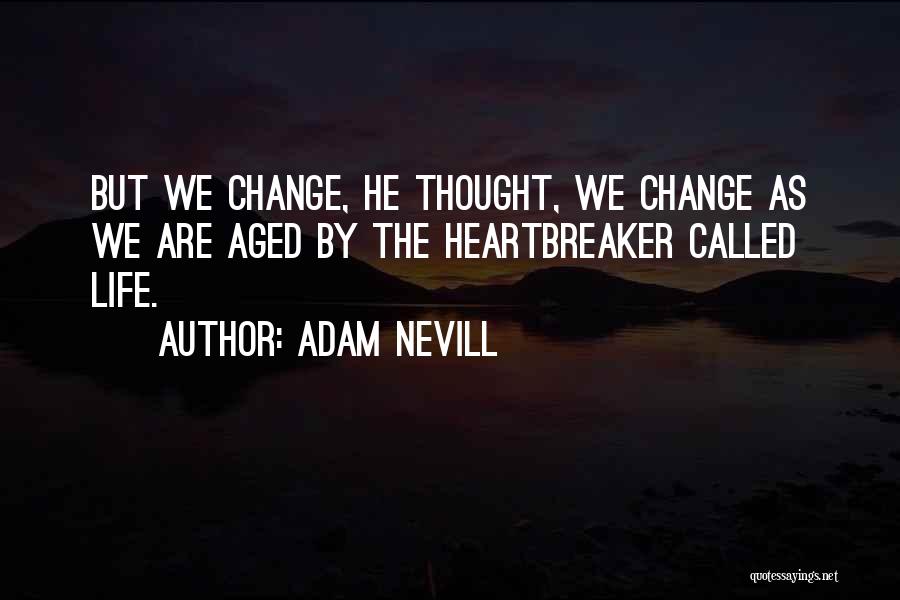 Heartbreaker Quotes By Adam Nevill