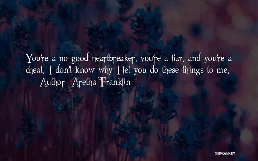 Heartbreaker Quotes By Aretha Franklin