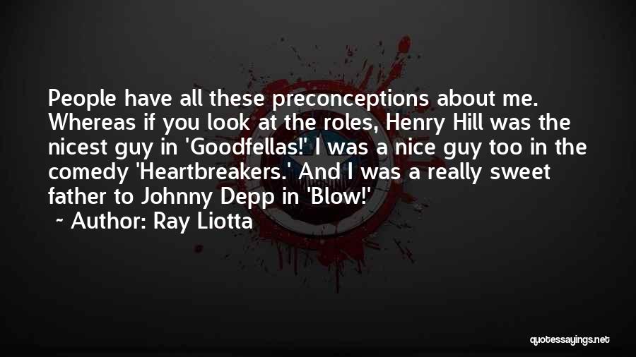 Heartbreakers Quotes By Ray Liotta