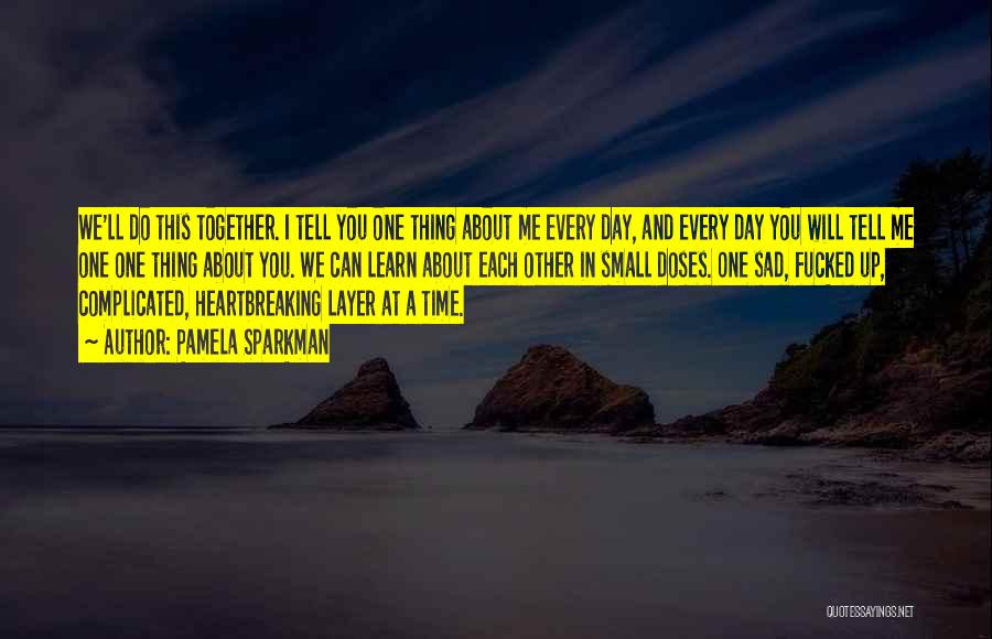 Heartbreaking Quotes By Pamela Sparkman