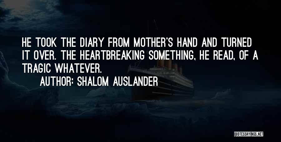 Heartbreaking Quotes By Shalom Auslander