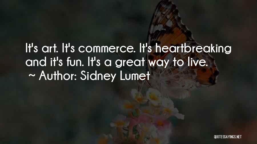 Heartbreaking Quotes By Sidney Lumet