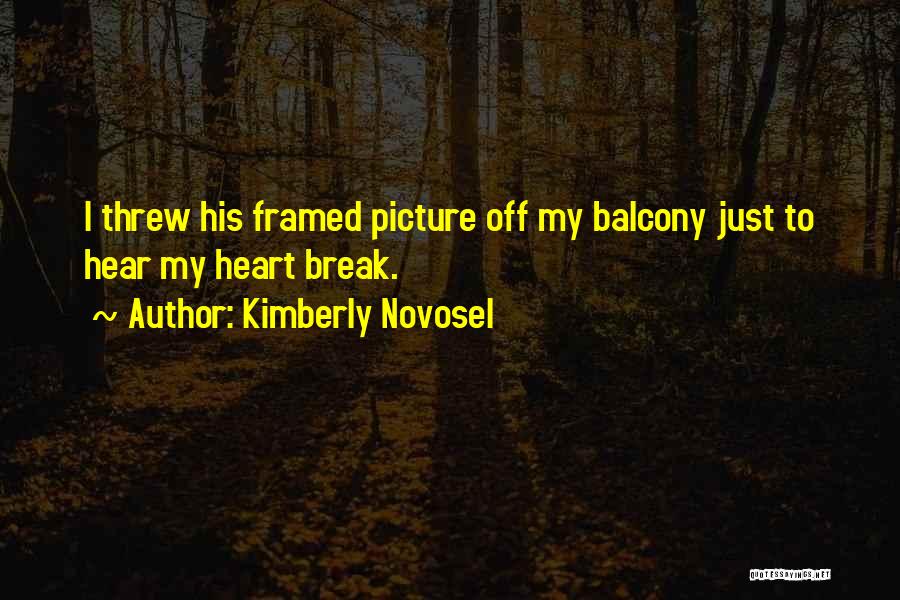 Heartbroken And Sad Quotes By Kimberly Novosel