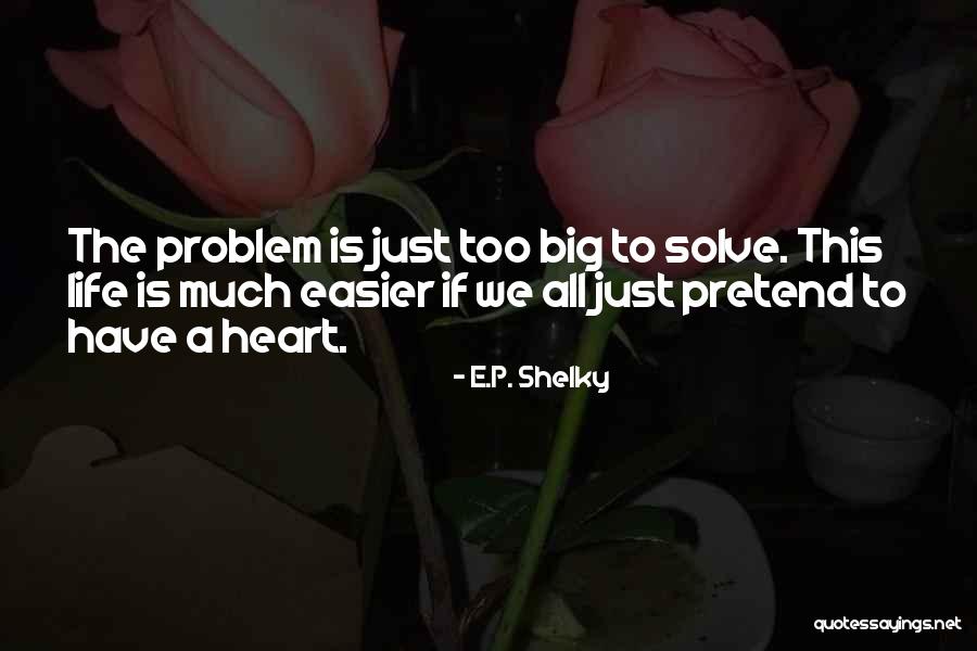 Heartbroken Heartbreaker Quotes By E.P. Shelky Heartbroken Heartbreaker Quotes By E.P. Shelky
