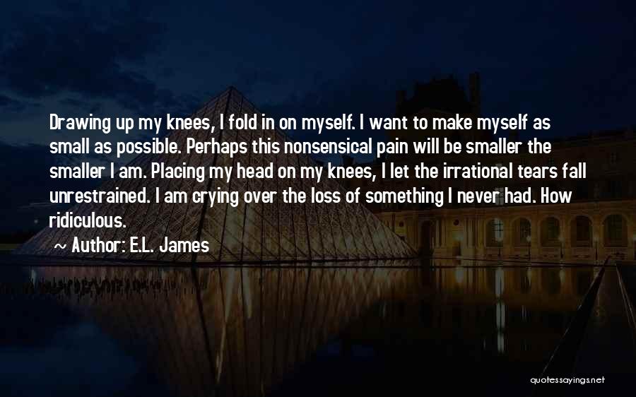 Heartbroken Love Quotes By E.L. James