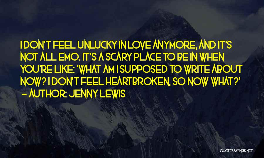 Heartbroken Love Quotes By Jenny Lewis